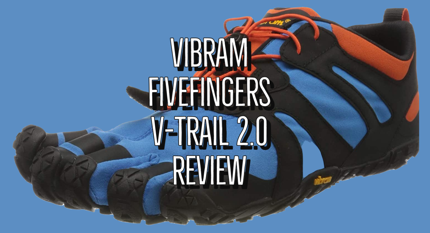 Vibram FiveFingers V-Trail 2 Review