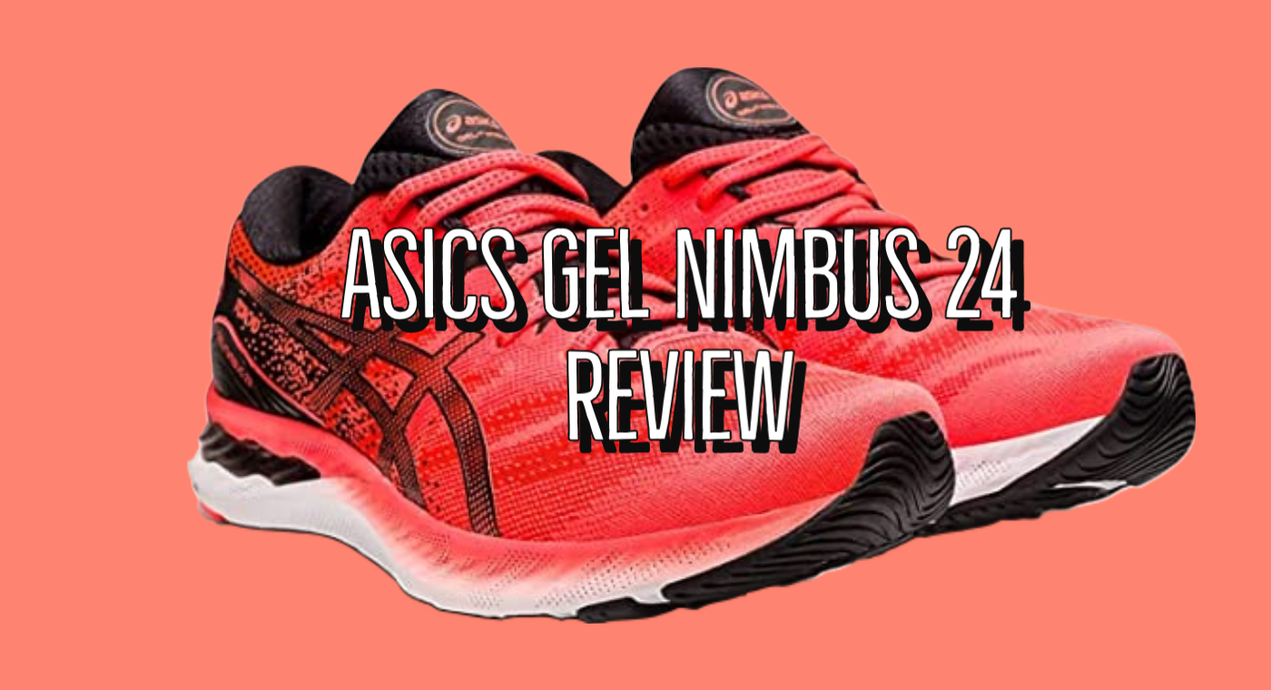 ASICS Gel Nimbus 24 Review