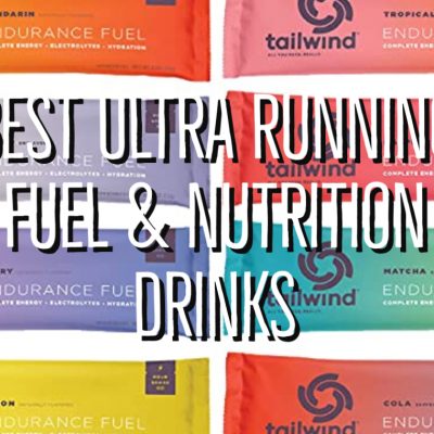 Best Ultra Running Fuel & Nutrition Drinks
