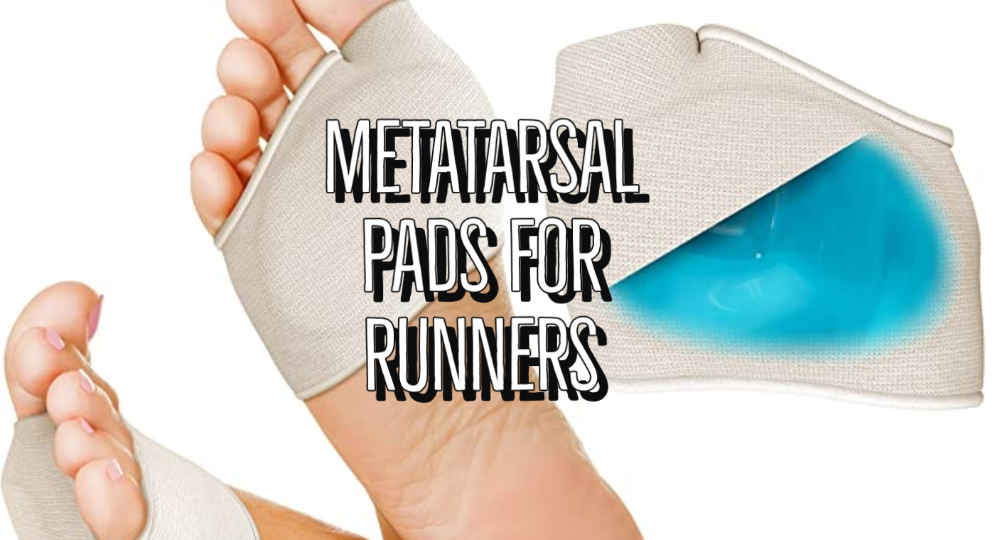 Best Metatarsal Pads For Runners To Relieve Pain Guide
