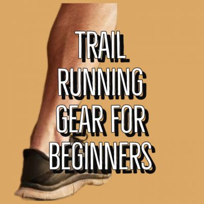 Trail Running Gear For Beginners