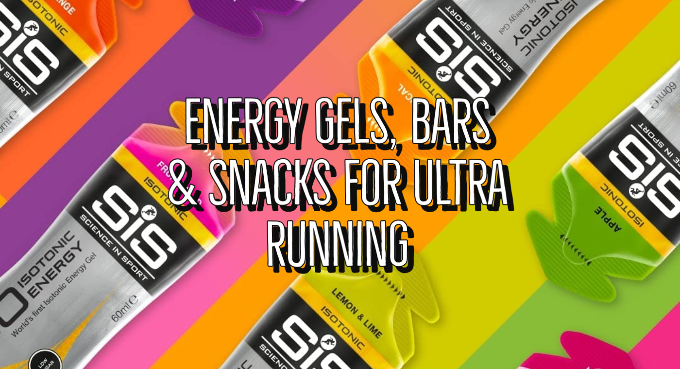 Energy Gels, Bars And Snacks For Ultra Running Guide