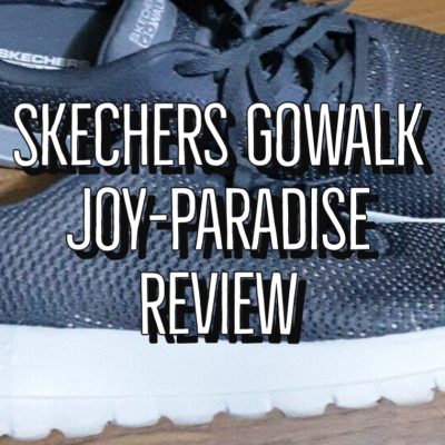 Skechers Go Walk Joy-Paradise Review