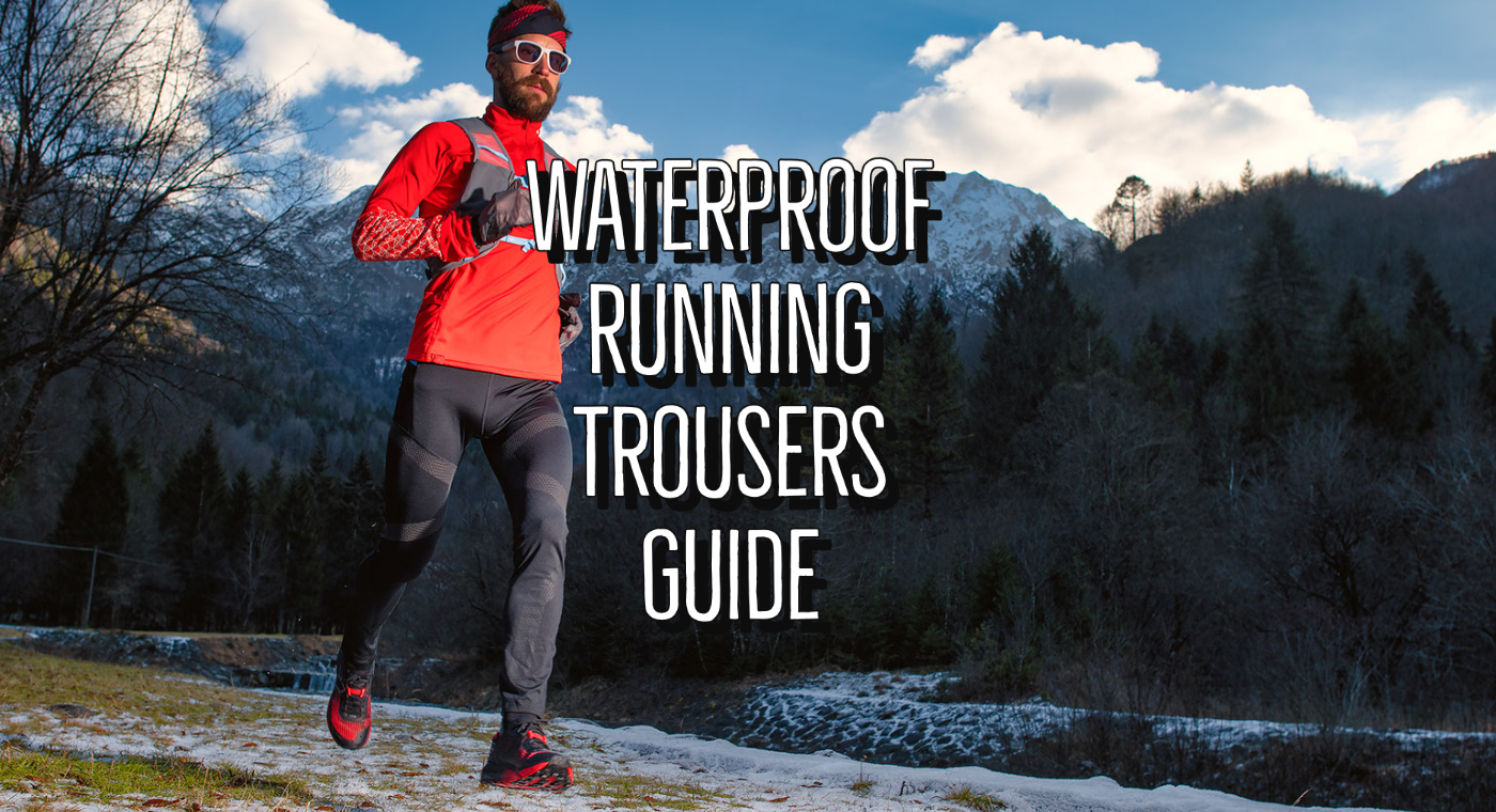 Waterproof Running Trousers Guide