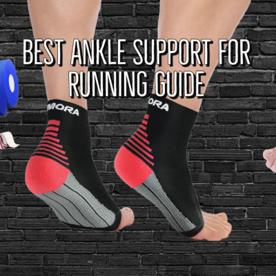 Best Ankle Support For Running Guide